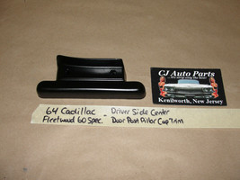 Oem 64 Cadillac Fleetwood 60 Special Left Center Door Post Pillar Cap Trim Cover - £38.75 GBP