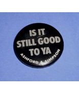 Ashford &amp; Simpson Pinback Button Vintage 1978 Is It Still Good To Ya - $21.00 CAD