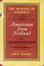 Americans From Holland by Arnold Mulder / 1947 1st Edition / Peoples of America - £7.26 GBP