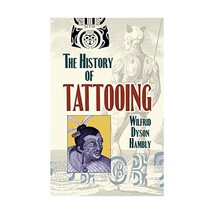 The History of Tattooing Wilfrid Dyson Hambly - £11.48 GBP