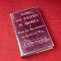 Banks &amp; Politics in America Revolution to the Civil War VTG 1957 Book Hammond - £59.47 GBP