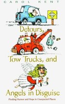 Detours, Tow Trucks, and Angels in Disguise: Finding Humor and Hope in U... - £4.71 GBP