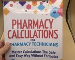 Pharmacy Calculations for Pharmacy Technicians by Bradley Wojcik (2020, ... - $6.92