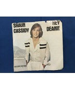 Shaun Cassidy Single 45 LP Hey Deanie *Pre-Owned* Some Scratch h1 - $10.92 CAD