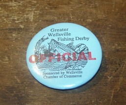 VINTAGE GREATER WELLSVILLE NY FISHING DERBY OFFICIAL PINBACK BADGE PIN B... - £5.35 GBP