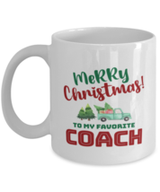 Christmas Mug For Coach - Merry Christmas To My Favorite - 11 oz Holiday  - $14.95