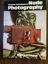 Creative Techniques in Nude Photography Bruce Pinkard First US printing 1984 HC - £10.12 GBP