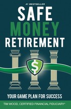 Safe Money Retirement: Your Game Plan for Success [Paperback] Wood, Tim - £11.17 GBP