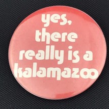 Yes There Really Is A Kalamazoo Vintage Pin Button Michigan - $9.95