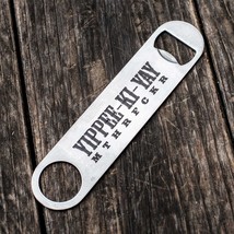 Yippee Ki Yay - Bottle Opener - $14.69