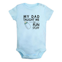 My Dad Taught Me Fun Stuff Funny Print Baby Bodysuits Infant Newborn Rompers - £8.36 GBP