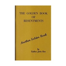 The Golden Book of Resentments Ralph Pfau/ Father John Doe - £7.11 GBP
