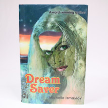 SIGNED By MICHELLE  IZMAYLOV DREAM SAVER 2007 Hardcover Book Fiction Nov... - £14.83 GBP