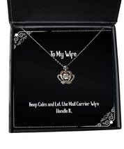 Fancy Wife Crown Pendant Necklace, Keep Calm and Let The Mail Carrier Wi... - £39.16 GBP