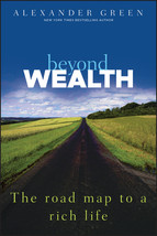 Beyond Wealth: The Road Map to a Rich Life by Alexander Green - Very Good - £7.29 GBP