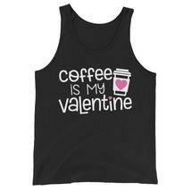 Coffee is My Valentine Unisex Tank Top, Coffee Lovers Shirt, Valentine&#39;s... - $24.26+