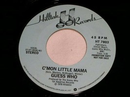 The Guess Who C&#39;mon Little Mama 45 Rpm Record Hiltak Label Promo - £12.78 GBP