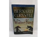 Bernard Cornwell The Winter King A Novel Of Arthur - $23.75