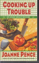 Pence, Joanne - Cooking Up Trouble - An Angie Amalfi Mystery - £2.39 GBP