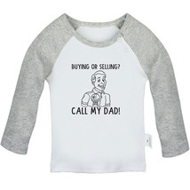 Buying Or Selling Call My Dad Funny T-shirts Newborn Baby Graphic Tees K... - £8.19 GBP+