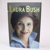 SIGNED By Laura Bush Spoken From The Heart 1st Edition 2010 Hardcover Book w/DJ - £38.03 GBP