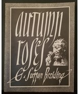 Autumn Roses by G. Sutton Breiding - p/b 1984, Silver Scarab Press VG+ i... - £14.95 GBP