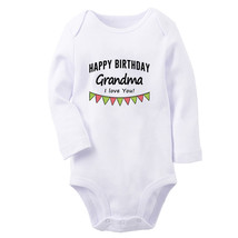 Happy Birthday Grandma I Love You Baby Bodysuits Newborn Romper Infant Jumpsuits - £9.58 GBP