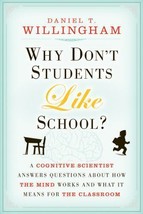 Why Don&#39;t Students Like School?: A Cognitive Scientist Answers Questions About.. - £3.48 GBP
