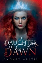 SYDNEY ALEXIS Daughter Of Dawn PAPERBACK Female Protagonist Fantasy YA 2... - £22.97 GBP