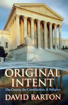 Original Intent: The Courts, The Constitution, &amp; Religion by David Barton / 2008 - £1.81 GBP