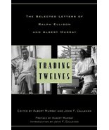 Trading Twelves: The Selected Letters of Ralph Ellison and Albert Murray... - £17.58 GBP