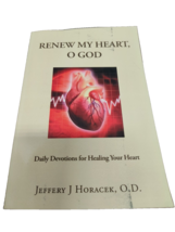 Renew My Heart, o God : Daily Devotions for Healing Your Heart by Jeffery J.... - £84.73 GBP