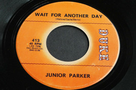JUNIOR PARKER- Wait for another Day/Man or Mouse-Duke 413- NORTHERN SOUL... - £9.92 GBP