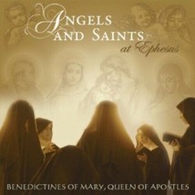 Angels &amp; Saints at Ephesus by Benedictines of Mary, Queen of Apostles (CD) New - £11.67 GBP