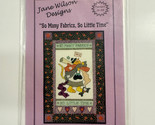 So Many Fabrics, So Little Time Wallhanging Jane Wilson Design Quilt Pat... - $9.89