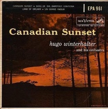 Hugo Winterhalter: Ccanadian Sunset - Vinyl 45 EP - $12.80