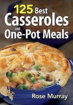 125 Best Casseroles and One-Pot Meals Paperback #9780778800552 New Sealed - $16.02