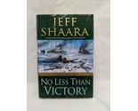 Jeff Shaara No Less Than Victory Hardcover Book - £31.30 GBP