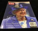Life Magazine Queen Elizabeth II : Jubilee! Sixty Years On the Throne - £11.85 GBP
