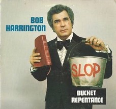 Bob harrington slop bucket repentance thumb200