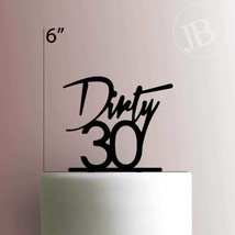 Dirty Thirty 225-427 Cake Topper - $15.99+