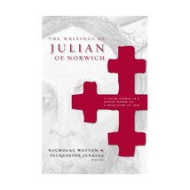 The Writings of Julian of Norwich  A Vision Showed to a Devout Woman and A Reve - $57.00