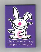 it&#39;s Happy Bunny Saying &quot;I hear the other ucky people calling you&quot; Magnet NEW - £3.18 GBP