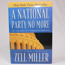 Signed A National Party No More By Senator Zell Miller HC Book With DJ 2003 Copy - £16.14 GBP