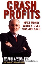 Crash Profits: Make Money When Stocks Sink and Soar! [Hardcover] Weiss, Martin D - £11.62 GBP