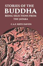 Stories Of The Buddha: Being Selections From The Jataka [Hardcover] - £25.10 GBP