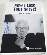 Never Lose Your Nerve!, Paperback by Heeger, Alan J., Brand New, Free shippin... - £10.34 GBP