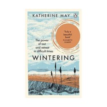 Wintering: The Power of Rest and Retreat in Difficult Times May, Katherine - £12.69 GBP