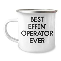 Operator Camping Mug - Best Effin&#39; Operator Ever, 12 oz Stainless Steel ... - £19.47 GBP