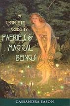 A Complete Guide to Faeries &amp; Magical Beings - £17.69 GBP